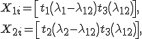 X_{1i} = \left[t_1\left(\lambda_1-\lambda_{12}\right) + t_3\left(\lambda_{12}\right)\right], <br> X_{2i} = \left[t_2\left(\lambda_2-\lambda_{12}\right) + t_3\left(\lambda_{12}\right)\right],
