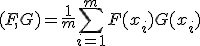 (F,G)=\frac{1}{m}\sum^{m}_{i=1}{F(x_i)G(x_i)}