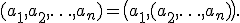 (a_1, a_2, \ldots, a_n) = \bigl(a_1, (a_2, \ldots, a_n) \bigr).