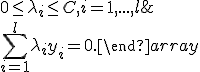 \(1\) \left{\begin{array}{lcl}
-\mathscr{L}\(\lambda\) = - \sum_{i=1}^l \lambda_i + \frac{1}{2} \sum_{i=1}^l \sum_{j=1}^l \lambda_i \lambda_j y_i y_j
\<x_i,x_j\> \to \min_{\lambda};\\
0 \leq \lambda_i \leq C, i = 1,...,l;\\
\sum_{i=1}^l \lambda_i y_i = 0.
\end{array}