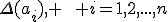 \Delta(a_i), \qquad i=1,2,...,n