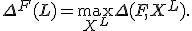 \Delta^F(L) = \max_{X^L} \Delta(F, X^L).