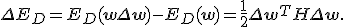 \Delta E_D = E_D(\mathbf{w}+\Delta\mathbf{w})-E_D(\mathbf{w}) = \frac{1}{2}\Delta\mathbf{w}^TH\Delta\mathbf{w}.