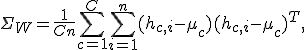 \Sigma_W=\frac{1}{Cn}\sum_{c=1}^{C}\sum_{i=1}^{n}(h_{c,i}-\mu_c)(h_{c,i}-\mu_c)^T,