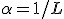 \alpha = 1 / L