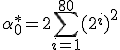 \alpha_0^*=2\sum\limits_{i=1}^{80}{(2^i)}^2