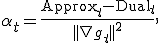 \alpha_t  = \frac{\text{Approx}_t - \text{Dual}_t}{|| \nabla g_t|| ^ 2},