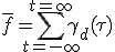 \bar f = \sum_{t=-\infty}^{t=\infty}\gamma_d(\tau)