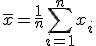 \bar x = \frac1n \sum_{i=1}^n x_i