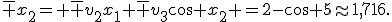 \bar x_2= \bar v_2x_1+\bar v_3\cos x_2 =2-\cos 5\approx1{,}716.
