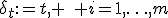 \delta_t:=t, \,\,\, i=1,\ldots,m