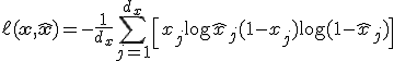 \ell(\mathbf{x}, \hat{\mathbf{x}}) = -\frac{1}{d_x} \sum_{j=1}^{d_x} \left[ x_j \log \hat{x}_j + (1 - x_j) \log (1 - \hat{x}_j) \right]