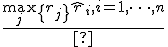 \frac{\max_j\{r_j\}{\hat{r}_i}, i = 1, \dots, n