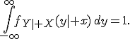 \int_{-\infty}^{\infty}f_{Y\mid X}(y\mid x)\,dy=1.
