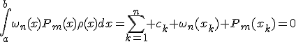 \int_a^b\omega_n(x)P_m(x)\rho(x)dx=\sum_{k=1}^n c_k \omega_n(x_k) P_m(x_k)=0