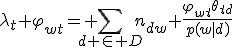 \lambda_t \varphi_{wt}= \sum_{d \in D}n_{dw} \frac{\varphi_{wt}\theta_{td}}{p(w|d)}