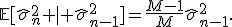 \mathbb{E}[\hat{\sigma}_n^2 \mid \hat{\sigma}_{n-1}^2]=\frac{M-1}{M}\hat{\sigma}_{n-1}^2.