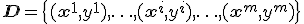 \mathbf{D} = \{(\mathbf{x}^{1},y^{1}),\ldots,(\mathbf{x}^{i},y^{i}),\ldots,(\mathbf{x}^{m},y^{m})\}