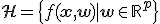 \mathcal{H} = \{f(\mathbf{x}, \mathbf{w}) \mid \mathbf{w} \in \mathbb{R}^p\}