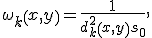 \omega_k\left(x,y\right) = \frac{1}{d_k^2\left(x,y\right)+s_0},