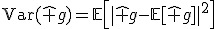 \operatorname{Var}(\hat g)=\mathbb{E}\!\left[\|\hat g-\mathbb{E}[\hat g]\|^2\right]