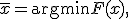 \overline{x} = \arg \min F(x), \; \overline{x} \in [a,b]