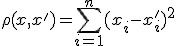 \rho(x,x') = \sum_{i=1}^n (x_i-x'_i)^2;