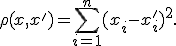 \rho(x,x') = \sum_{i=1}^n (x_i-x'_i)^2.