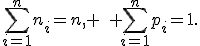 \sum_{i=1}^nn_i=n, \quad \sum_{i=1}^np_i=1.