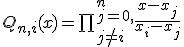 \textstyle Q_{n,i}(x) = \prod_{j=0, \\ j \neq i}^n  \frac{x-x_j}{x_i - x_j}