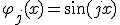 \varphi_j (x) = \sin (jx)