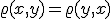 \varrho(x,y) = \varrho(y,x)