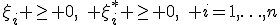\xi_i \geq 0,\quad \xi_i^* \geq 0,\quad i=1,\ldots,n