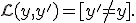 {\mathcal L}(y,y') = [y'\neq y].