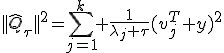 ||\hat{Q}_\tau||^2=\sum_{j=1}^k \frac{1}{\lambda_j+\tau}(v_j^T y)^2