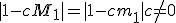 |1-cM_1| = |1-cm_1|  c\ne 0 