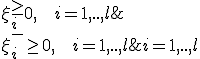 
\begin{cases} 
\frac{1}{2} (w,w)^2 + C\sum_{i=1}^l(\xi_i^+ + \xi_i^-)\rightarrow \underset{w,w_0,\xi_i^+,\xi_i^-}{min},  \\
(w,x_i)-w_0 \le y_i + \epsilon + \xi_i^+, & i=1,..,l; \\
(w,x_i)-w_0 \ge y_i - \epsilon - \xi_i^-, & i=1,..,l; \\
\xi_i^- \ge 0, \mbox{   } i=1,..,l; \\
\xi_i^+ \ge 0, \mbox{   } i=1,..,l; \\
\end{cases}
