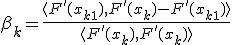  \beta_k = \frac{\langle F'(x_{k + 1}), F'(x_k) - F'(x_{k + 1} ) \rangle}{\langle F'(x_k), F'(x_k) \rangle} 