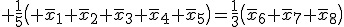 H_0:\; \frac{1}{5}\bigl( \overline{x}_1+\overline{x}_2+\overline{x}_3+\overline{x}_4+\overline{x}_5\bigr)=
\frac{1}{3}\bigl(\overline{x}_6+\overline{x}_7+\overline{x}_8\bigr)