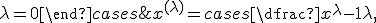 
x^{(\lambda)} =
\begin{cases}
\dfrac{x^{\lambda}-1}{\lambda}, & \lambda \neq 0\\[4pt]
\ln x, & \lambda = 0
\end{cases}
