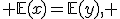 H_0\,:\; \mathbb{E}(x)=\mathbb{E}(y), \;\; H_1\,:\; \mathbb{E}(x)\neq\mathbb{E}(y).