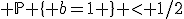 H'_1:\; \mathbb{P} \{ b=1 \} < 1/2