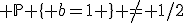 H_1:\; \mathbb{P} \{ b=1 \} \neq 1/2