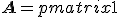  \mathbf{A} = 
\begin{pmatrix}
1 & x_0 & x_0^2 & \ldots & x_0^n \\
1 & x_1 & x_1^2 & \ldots & x_1^n \\
\ldots & \ldots & \ldots & \ldots & \ldots \\
1 & x_n & x_n^2 & \ldots & x_n^n \\
\end{pmatrix}
