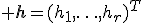  \mathbf{h}=(h_1,\ldots,h_r)^T