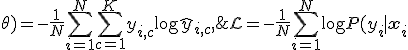 \mathcal{L} = -\frac{1}{N} \sum_{i=1}^{N} \log P(y_i \mid \mathbf{x}_i; \theta) = -\frac{1}{N} \sum_{i=1}^{N} \sum_{c=1}^{K} y_{i,c} \log \hat{y}_{i,c},