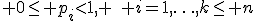  0\le p_i<1, \quad i=1,\ldots,k\le n