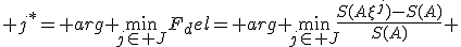  j^*= arg \min_{j\in J}F_del= arg \min_{j\in J}{\frac{S(A\x^j)-S(A)}{S(A)}} 