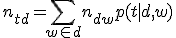 \theta_{td} \propto  n_{td},\;\;\; n_{td} = \sum_{w\in d}n_{dw} p(t|d,w);