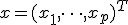  x = (x_1, \dots, x_p)^T 